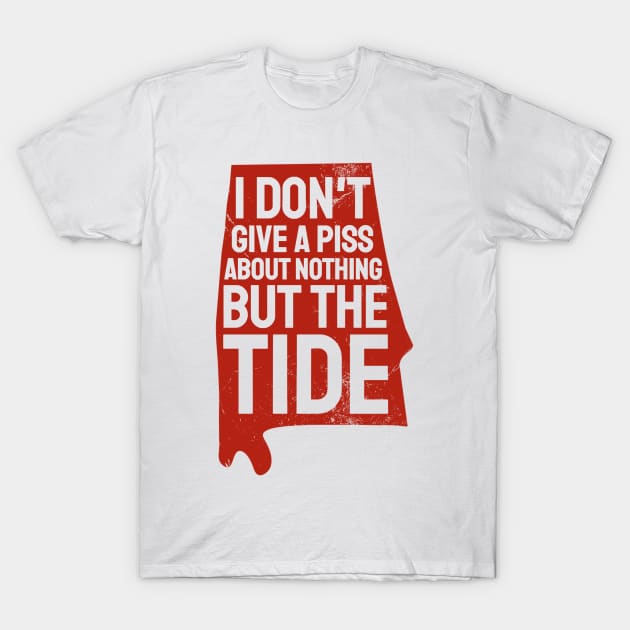 I Don't Give A Piss About Nothing But The Tide T-Shirt by TikaNysden